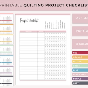 May include: Printable quilting project checklist in 8 colors: red, orange, yellow, green, blue, peach pink, purple, and grey. The checklist includes sections for fabric, blocks, batting, quilting, binding, and finishing. The checklist is available in A4 and letter sizes and in PDF format.