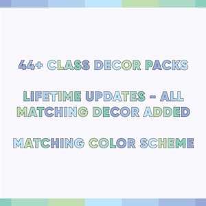 Puede incluir: Fondo blanco con texto en degradado azul y verde. El texto dice: "44+ CLASS DECOR PACKS", "LIFETIME UPDATES - ALL MATCHING DECOR ADDED" y "MATCHING COLOR SCHEME". El fondo tiene un dise&ntilde;o de bloques de color pastel.
