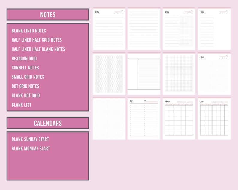 May include: A pink and white printable planner with a list of different note pages and calendar pages. The note pages include blank lined, half lined half grid, half lined half blank, hexagon grid, Cornell notes, small grid, dot grid, blank dot grid, and blank list. The calendar pages include blank Sunday start and blank Monday start.