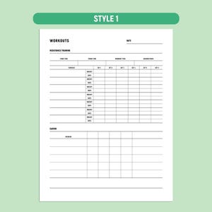 May include: A white workout tracker sheet with the text "WORKOUTS" and "STYLE 1" in a green banner. The sheet includes sections for resistance training and cardio, with spaces to record exercises, weight, reps, and workout details.