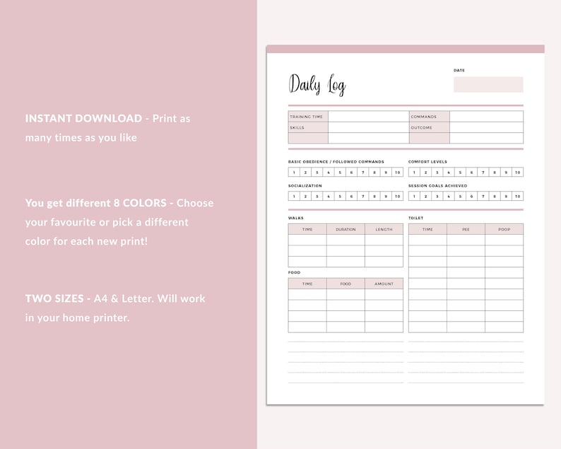 May include: Printable daily log for tracking dog training progress. Includes sections for training time, skills, commands, outcome, basic obedience, comfort levels, socialization, session goals achieved, walks, toilet, and food.