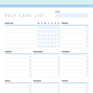 May include: A printable self-care list with a blank space for a name at the top. The list includes sections for "Every Day", "Monday", "Tuesday", "Wednesday", "Thursday", "Friday", "Saturday", and "Sunday".