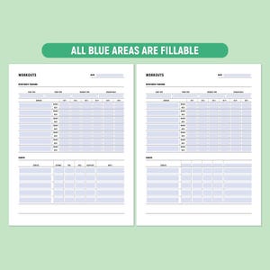 May include: Two-page workout log with blue fillable areas. The top of the page has the word "WORKOUTS" and "DATE". The text "ALL BLUE AREAS ARE FILLABLE" is in a green rectangle at the top. The log includes sections for resistance training and cardio.