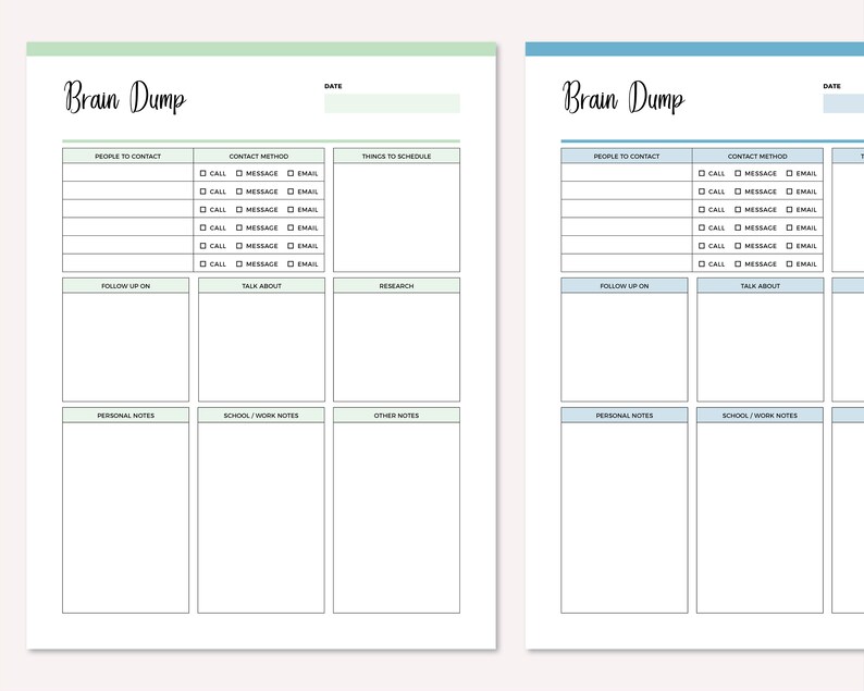 May include: A printable brain dump worksheet with sections for people to contact, contact methods, things to schedule, follow up on, talk about, research, personal notes, school/work notes, and other notes.