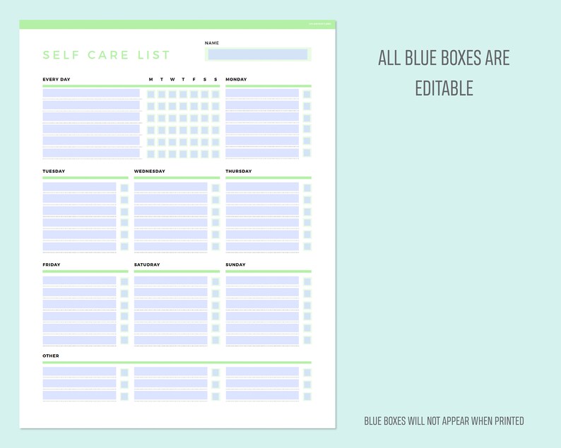 May include: A printable self-care list with a green header and blue checkboxes. The list includes sections for every day, Tuesday, Wednesday, Thursday, Friday, Saturday, Sunday, and other. All blue boxes are editable.