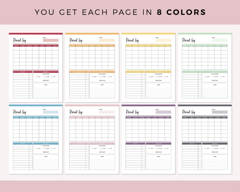 Eight versions of the same Period Log page from the printable period tracker shown side by side in red, orange, yellow, green, blue, pink, purple and grey, each with a monthly calendar grid, colour key and information box. Heading reads you get each page in 8 colors.