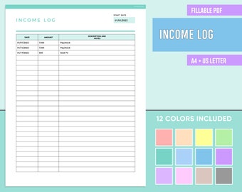 May include: A printable income log template in PDF format. The template has columns for date, amount, and description. The template is available in 12 colors. The text "FILLABLE PDF" and "INCOME LOG" is visible in the image.