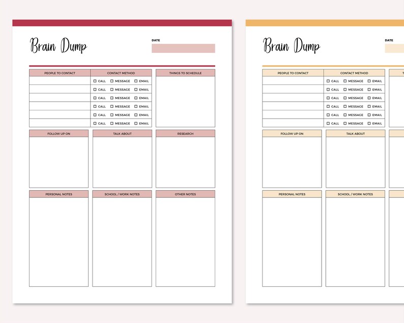 May include: A printable brain dump worksheet with sections for people to contact, contact methods, things to schedule, follow up on, talk about, research, personal notes, school/work notes, and other notes.