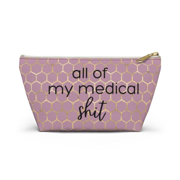 All of my Medical Shit Accessory Pouch w T-bottom, Medical Bag, First Aid, Medicine Bag