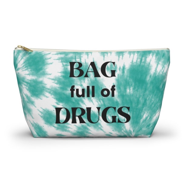 Bag Full of Drugs Accessory Pouch w T-bottom, Medicine Travel Bag, Prescription Bag, Tie Dye Pouch, Chronic Pain Pouch