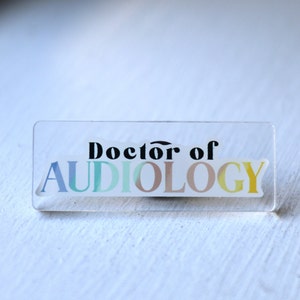 Doctor of Audiology Acrylic lapel/badge/lanyard Pin