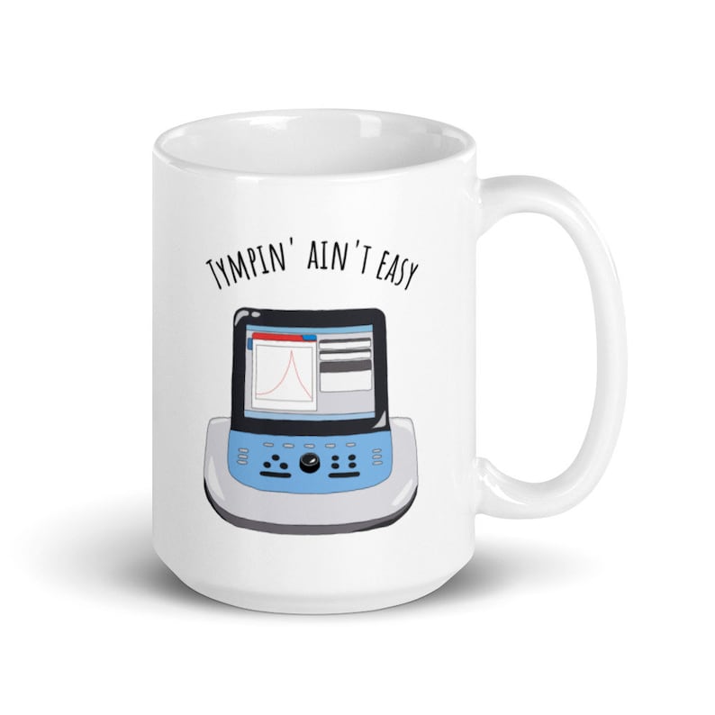 Tympin' Ain't Easy Mug, audiologist gift, grad school, graduation gift, audiology awareness image 1