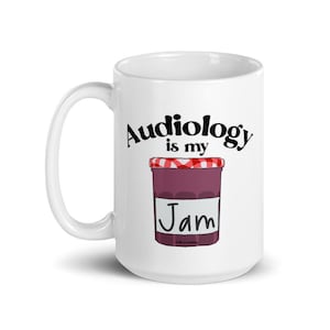 Audiology is my Jam White glossy mug