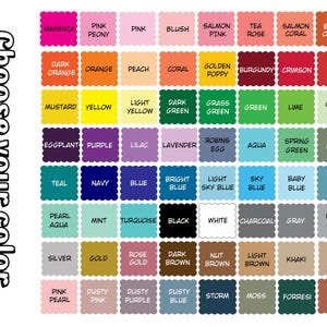 May include: A color chart with 10 rows and 10 columns of color swatches. Each swatch is labeled with a color name. The color names include: Magenta, Pink Peony, Pink, Blush, Salmon Pink, Tea Rose, Salmon Coral, Burnt Orange, Dark Orange, Orange, Peach, Coral, Golden Poppy, Burgundy, Crimson, Red, Mustard, Yellow, Light Yellow, Dark Green, Grass Green, Green, Lime, Green Tea, Eggplant, Purple, Lilac, Lavender, Robins Egg, Aqua, Spring Green, Camo, Teal, Navy, Blue, Bright Blue, Light Sky Blue, Sky Blue, Baby Blue, Blue Box, Pearl Aqua, Mint, Turquoise, Black, White, Charcoal, Gray, Light Gray, Silver, Gold, Rose Gold, Dark Brown, Nut Brown, Light Brown, Khaki, Taupe, Pink Pearl, Dusty Pink, Dusty Purple, Dusty Blue, Storm, Moss, Forressi, Spice.