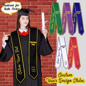 May include: A person in a graduation gown with a black stole featuring gold text that reads "Custom Your Text" and "Your Logo Here." Additional stoles in green, purple, blue, white, and red are displayed, each with customizable text. The image includes the text "Custom Your Design Stoles."