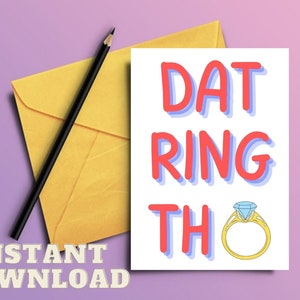 Lustige Hochzeit DRUCKBARE Karte, DAT Ring Obwohl, lustige Verlobungskarte, SOFORTIGER DOWNLOAD