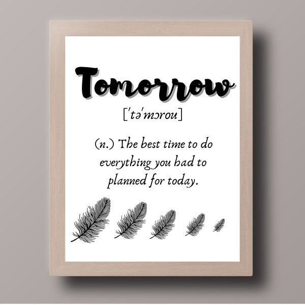 Funny Dictionary Definition PRINTABLE, Tomorrow Word Meaning, Hilarious quote Gift