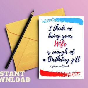 Acho que ser sua esposa já é um presente de aniversário suficiente - Cartão de aniversário engraçado para marido