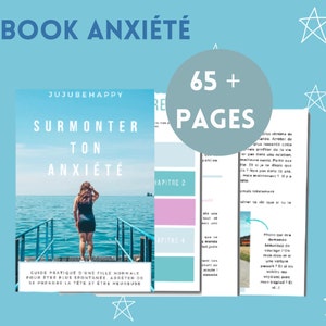 May include: A blue and white ebook cover with the title "Surmonter Ton Anxiété" and a woman standing on a pier. The ebook is 65+ pages long and includes a guide for overcoming anxiety.