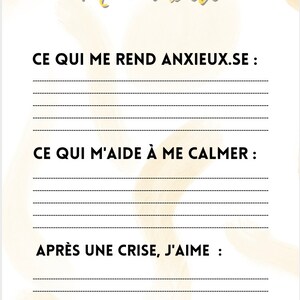 Pu&ograve; includere: Un foglio di lavoro stampabile con il titolo "Mon anxi&eacute;t&eacute;" in testo giallo. Il foglio di lavoro &egrave; diviso in tre sezioni: "CE QUI ME REND ANXIEUX.SE:", "CE QUI M'AIDE &Agrave; ME CALMER:" e "APR&Egrave;S UNE CRISE, J'AIME:". Ogni sezione ha righe vuote per scrivere.