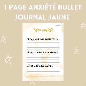 Pu&ograve; includere: Una pagina di diario dell'ansia stampabile con il titolo "1 Page Anxiety Bullet Journal Yellow" e il testo "Mon anxi&eacute;t&eacute;" in lettere dorate. La pagina ha righe per scrivere su ci&ograve; che ti rende ansioso, ci&ograve; che ti aiuta a calmarti e ci&ograve; che ti piace fare dopo un attacco di ansia.