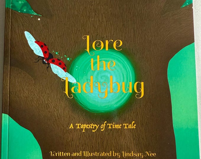 Featured listing image: Lore the Ladybug. A Tapestry of Time Tale. Written and Illustrated by Lindsay Nee