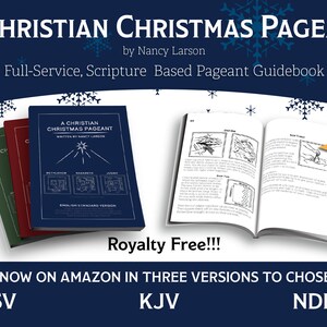 May include: A blue book titled "A Christian Christmas Pageant" by Nancy Larson. The book is open to reveal black and white illustrations. The book is royalty free and available in three versions: ESV, KJV, and NDRV. The price is $11.95 plus shipping and handling.