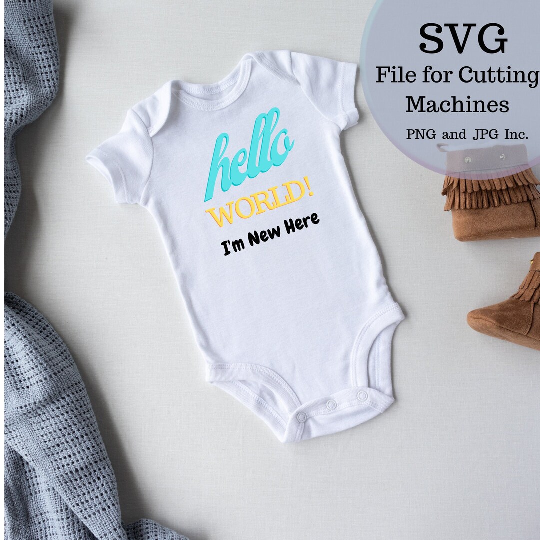 Hello World I'm New Here Svg, New Baby Svg, Hello World Clipart, Hello ...
