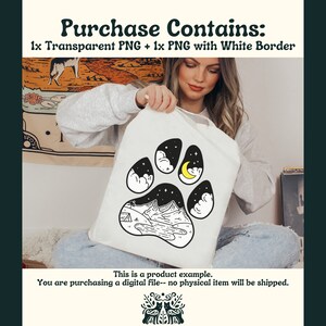 May include: A digital download of a black and white paw print illustration with a mountain scene inside. The paw print has a crescent moon and stars in the top portion. The text "Purchase Contains: 1x Transparent PNG + 1x PNG with White Border" is at the top of the image.