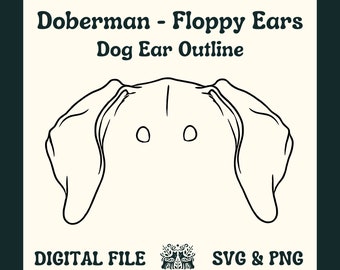 Doberman Dog Ear Outline SVG Cut File and PNG File for Cricut or Silhouette -- Digital File