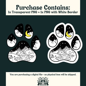 May include: Two black and white paw print illustrations with a mountain scene inside. The paw prints are outlined in white and have a yellow crescent moon and stars in the sky. The text "Purchase Contains: 1x Transparent PNG + 1x PNG with White Border" is at the top of the image.