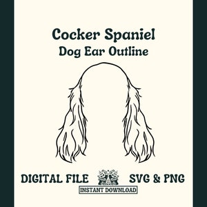 Cocker Spaniel Dog Ear Outline SVG Cut File and PNG File for Cricut or Silhouette -- Digital File