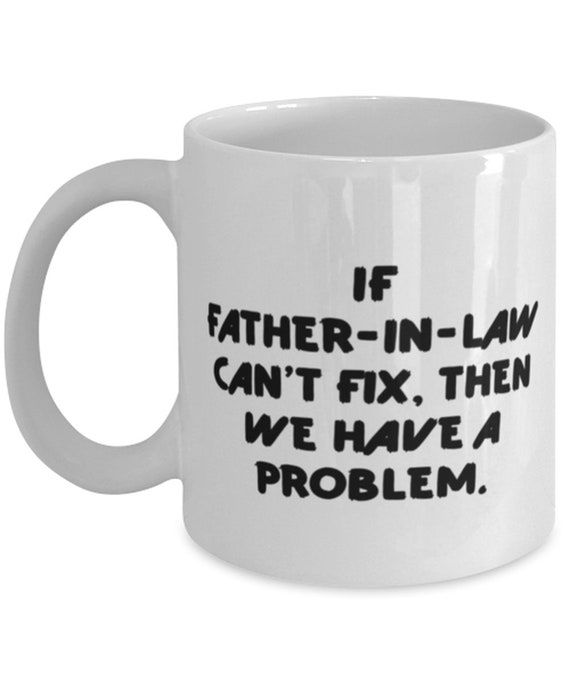 Unique Fatherinlaw Gifts If Fatherinlaw Can't Fix Etsy