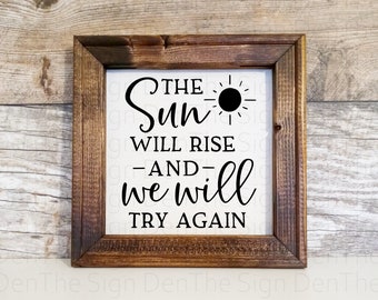 The sun will rise and we will try again, reverse canvas, sign