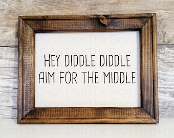 Hey diddle diddle aim for the middle, Reverse canvas, sign