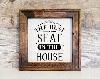 The best seat in the house, Reverse canvas, sign