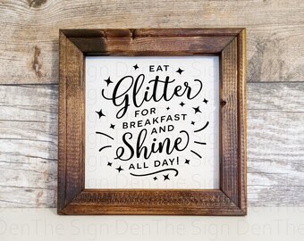Eat glitter for breakfast and shine all day, reverse canvas, sign