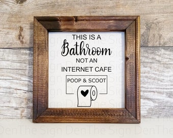 This is a bathroom, not an internet cafe, poop & scoot, reverse canvas, funny sign