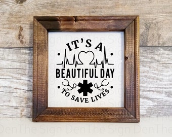 It's a beautiful day to save lives Reverse canvas sign