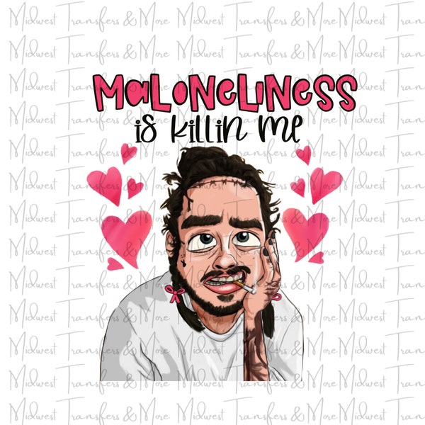 Maloneliness Is Killing Me Post Malone Sublimation Transfer - Ready to Press - Dye Sublimation - Design Transfer