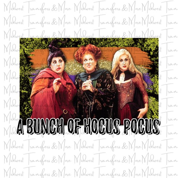 Sublimation Transfer Halloween Sanderson Sister It's All A Bunch of Hocus Pocus