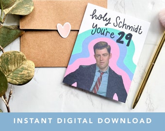 Holy Schmidt You're 29 Digital Download | New Girl Birthday Card | New Girl TV Show Quote | Age Birthday Card Instant Download Greeting Card