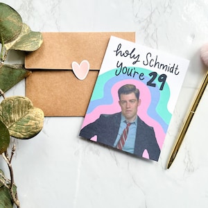 Holy Schmidt You're 29 | New Girl birthday cards | New Girl TV show Quotes | Personalized | Age Birthday Card - A2 Sized Card