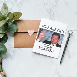 You are old. Boom roasted. | The Office birthday cards | Michael Scott birthday cards | "The Office" quotes cards - A2 Sized Card