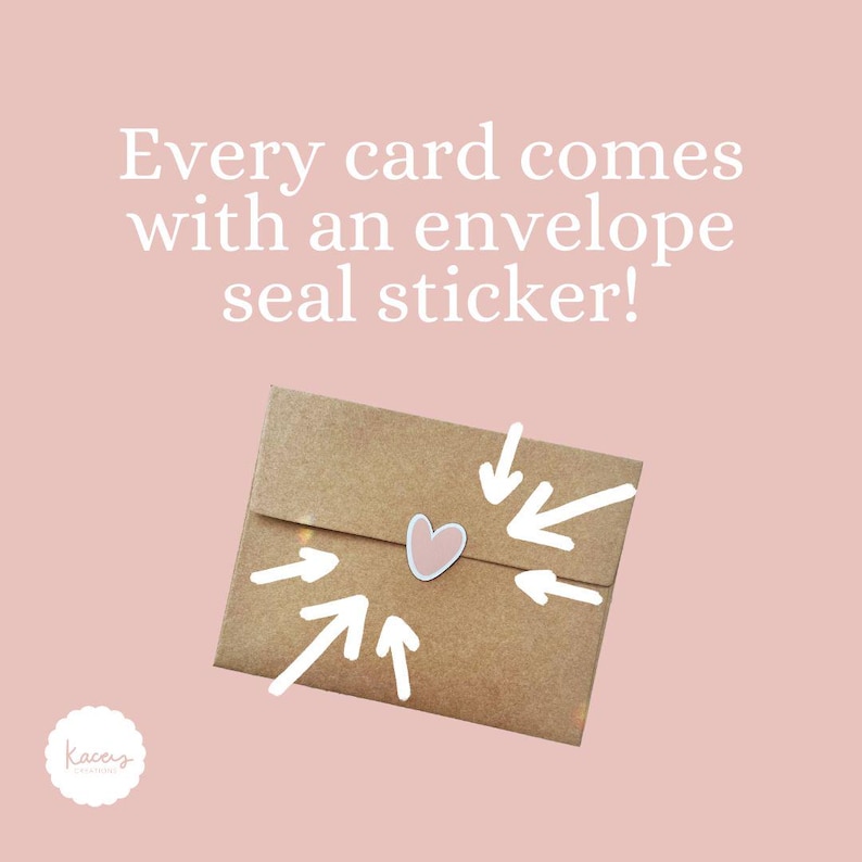 May include: A brown kraft paper envelope sealed with a small, light pink heart-shaped sticker. White arrows point toward the sticker. The text above reads: Every card comes with an envelope seal sticker! A white circular logo is in the bottom left.