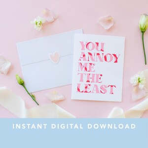 Descarga digital: "Me molestas menos" / Tarjeta de San Valentín / Tarjeta de cumpleaños / Tarjeta para mejor amigo / Tarjeta de felicitación de descarga instantánea