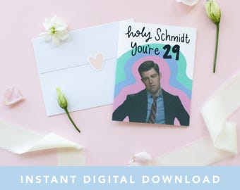 Holy Schmidt You're 29 Birthday Card - New Girl TV Show Quote (Digital Download)
