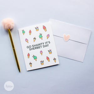 Go Shawty It’s Sherbet Day | Boyfriend Birthday Gift | Girlfriend Gift | Best Friend Gift | Funny Food Pun | Birthday Card - A2 Sized Card