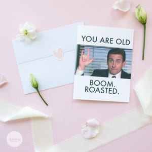 You are old. Boom roasted | The Office birthday Card | Michael Scott Birthday Card | "The Office" quotes cards | Getting Old - A2 Sized Card