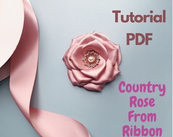 Tutorial COUNTRY ROSE Fabric ribbon FLOWER making, Without flowermaking tools, pdf e book, Silk Ribbon Floral Diy How to make